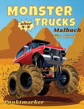 portada Monster Trucks Färbung Buch Punktmarker Geschicklichkeit mit der Schere: Kinder-Malbuch mit Monster Trucks, Autos für Kleinkinder, Aufgabenheft für Ju (en Alemán)
