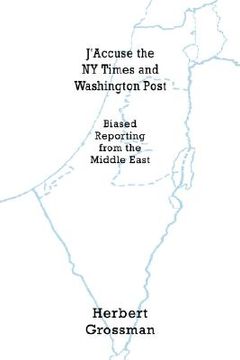 portada j'accuse the ny times and washington post: biased reporting from the middle east (in English)