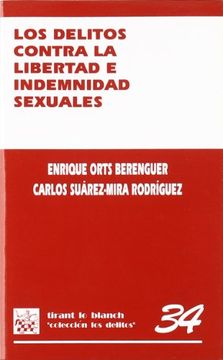 Libro Los Delitos Contra La Libertad E Indemnidad Sexuales De Enrique Orts Berenguer Buscalibre