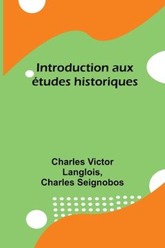 portada Introduction aux études historiques (en Francés)