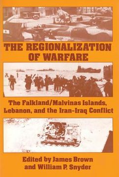 portada the regionalization of warfare: the falkland islands, lebanon, and the iran-iraq conflict (en Inglés)