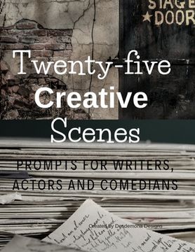 portada Twenty-five Creative Scenes: Prompts for Writers, Actors and Comedians (en Inglés)