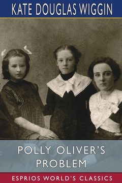 portada Polly Oliver's Problem (Esprios Classics) (in English)