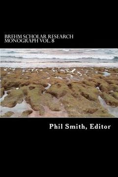 portada Brehm Scholar Research Monograph Volume 8 (en Inglés)