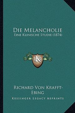portada Die Melancholie: Eine Klinische Studie (1874) (in German)
