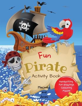 portada Fun Pirate Activity Book: Perfect pirates present that will keep your kids entertained for hours! Activities include drawing, colouring, word se
