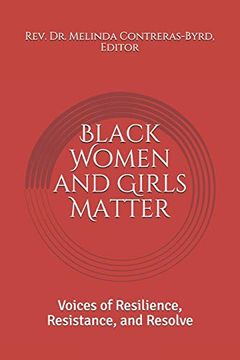 portada Black Women and Girls Matter: Voices of Resilience, Resistance, and Resolve (en Inglés)
