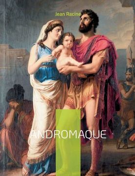 portada Andromaque: La célèbre tragédie de Racine (en Francés)