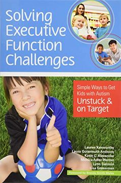 portada Solving Executive Function Challenges: Simple Ways to get Kids With Autism Unstuck and on Target (en Inglés)