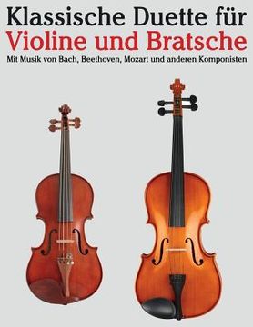 portada Klassische Duette Für Violine Und Bratsche: Violine Für Anfänger. Mit Musik Von Bach, Beethoven, Mozart Und Anderen Komponisten (in German)