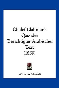 portada Chalef Elahmar's Qasside: Berichtigter Arabischer Text (1859) (en Alemán)