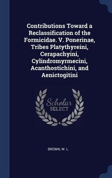 portada Contributions Toward a Reclassification of the Formicidae. V. Ponerinae, Tribes Platythyreini, Cerapachyini, Cylindromyrmecini, Acanthostichini, and A (en Inglés)