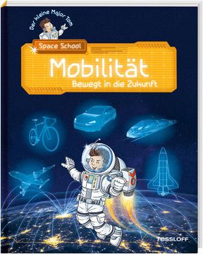 portada Der Kleine Major Tom. Space School. Band 4. Mobilität - Bewegt in die Zukunft (en Alemán)