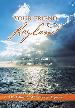 portada Your Friend, Leyland: A Journey Toward Unconditional Love (en Inglés)