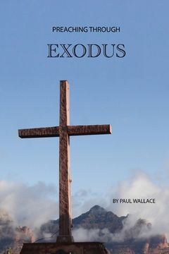 portada Preaching Through Exodus: Applying the Book of Exodus to Today (en Inglés)