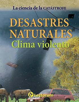 portada Desastres naturales: Clima violento: Volume 1 (La ciencia de la catastrofe)