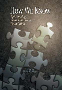 portada How we Know: Epistemology on an Objectivist Foundation (in English)