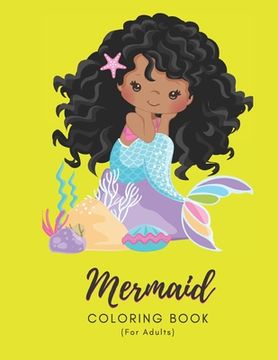 portada Mermaid Coloring Book For Adults: For Adult Women - 50 Pages - Paperback - Made In USA - Size 8.5x11 (en Inglés)