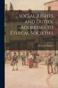 portada Social Rights and Duties, Addresses to Ethical Societies; 1