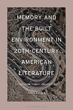 portada Memory and the Built Environment in 20Th-Century American Literature: A Reading and Analysis of Spatial Forms 