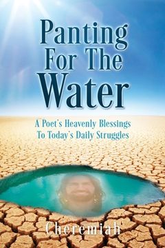 portada Panting For The Water: A Poet's Heavenly Blessings To Today's Daily Struggles