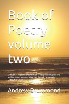 portada Book of Poetry volume two: collation of 30 poems that focus on society, freedom, sprituality and humour as seen and witnessed through the eyes of a Sy