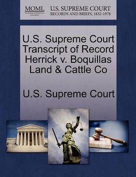 portada u.s. supreme court transcript of record herrick v. boquillas land & cattle co (in English)