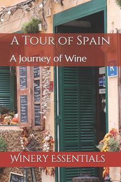 portada A Tour of Spain: A Journey of Wine (en Inglés)