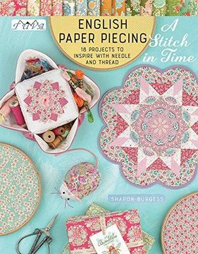 portada English Paper Piecing “a Stitch in Time”: 18 Projects to Inspire With Needle and Thread 