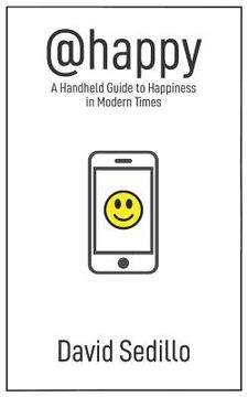 portada @happy: A Handheld Guide to Happiness in Modern Times (en Inglés)