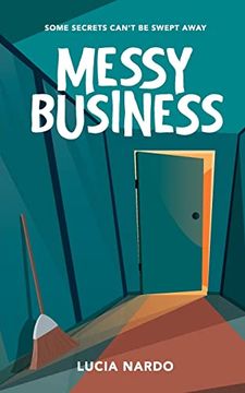 portada Messy Business: Some Secrets Can'T be Swept Away (en Inglés)