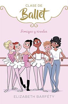 portada Amigas y Rivales (Clase de Ballet 1) (in Spanish)
