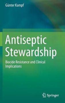 portada Antiseptic Stewardship: Biocide Resistance and Clinical Implications (en Inglés)