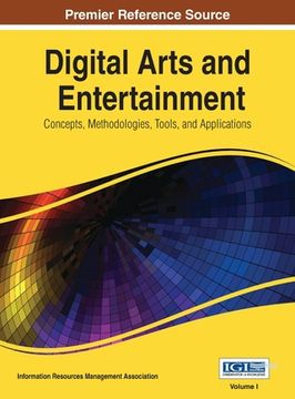 portada Digital Arts and Entertainment: Concepts, Methodologies, Tools, and Applications Vol 1 (en Inglés)
