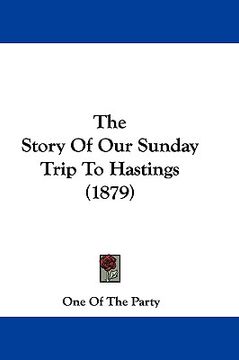portada the story of our sunday trip to hastings (1879)