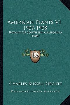 portada american plants v1, 1907-1908: botany of southern california (1908) (en Inglés)