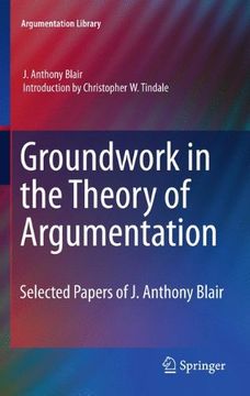 portada Groundwork in the Theory of Argumentation: Selected Papers of j. Anthony Blair: 21 (Argumentation Library) 