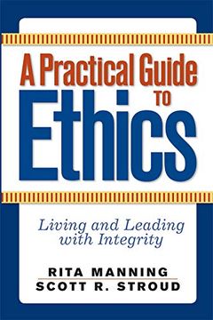 portada A Practical Guide to Ethics: Living and Leading With Integrity (en Inglés)