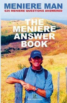 portada Meniere Man. The Meniere Answer Book.: Can I Die? Will I Get Better? Answers To 625 Essential Questions Asked By Meniere Sufferers