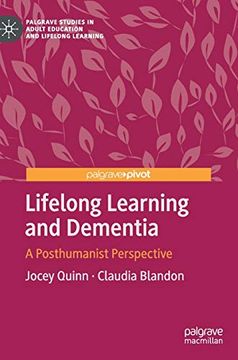 portada Lifelong Learning and Dementia: A Posthumanist Perspective (Palgrave Studies in Adult Education and Lifelong Learning) (en Inglés)