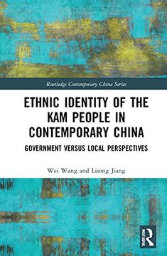 portada Ethnic Identity of the kam People in Contemporary China: Government Versus Local Perspectives (Routledge Contemporary China Series) (in English)