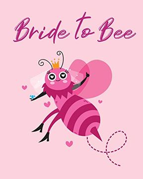 portada Bride to Bee: Organizer for the Bride - Binder - Checklist - Small Wedding - on a Budget - Practical Planning Snapshot - Calendar da (en Inglés)