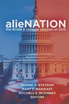 portada alieNATION: The Divide & Conquer Election of 2012 (in English)