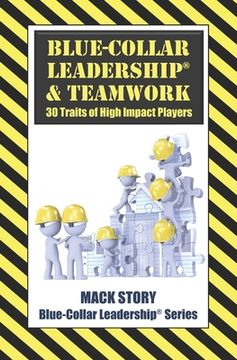 portada Blue-Collar Leadership & Teamwork: 30 Traits of High Impact Players (en Inglés)