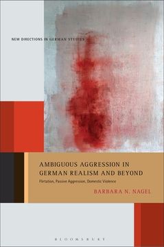 portada Ambiguous Aggression in German Realism and Beyond: Flirtation, Passive Aggression, Domestic Violence