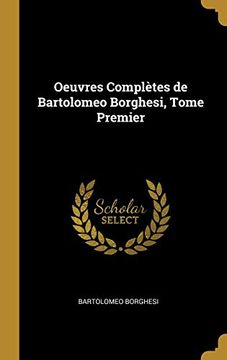 portada Oeuvres Complètes de Bartolomeo Borghesi, Tome Premier (in Catalá)