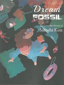 portada Dream Fossil: The Complete Stories of Satoshi kon (in English)