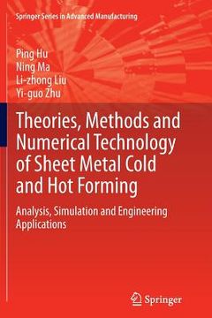 portada Theories, Methods and Numerical Technology of Sheet Metal Cold and Hot Forming: Analysis, Simulation and Engineering Applications