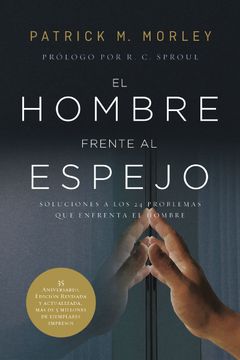El hombre frente al espejo (edición revisada y actualizada). Soluciones a los 24 problemas que enfrenta el hombre