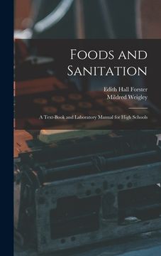 portada Foods and Sanitation: a Text-book and Laboratory Manual for High Schools (in English)